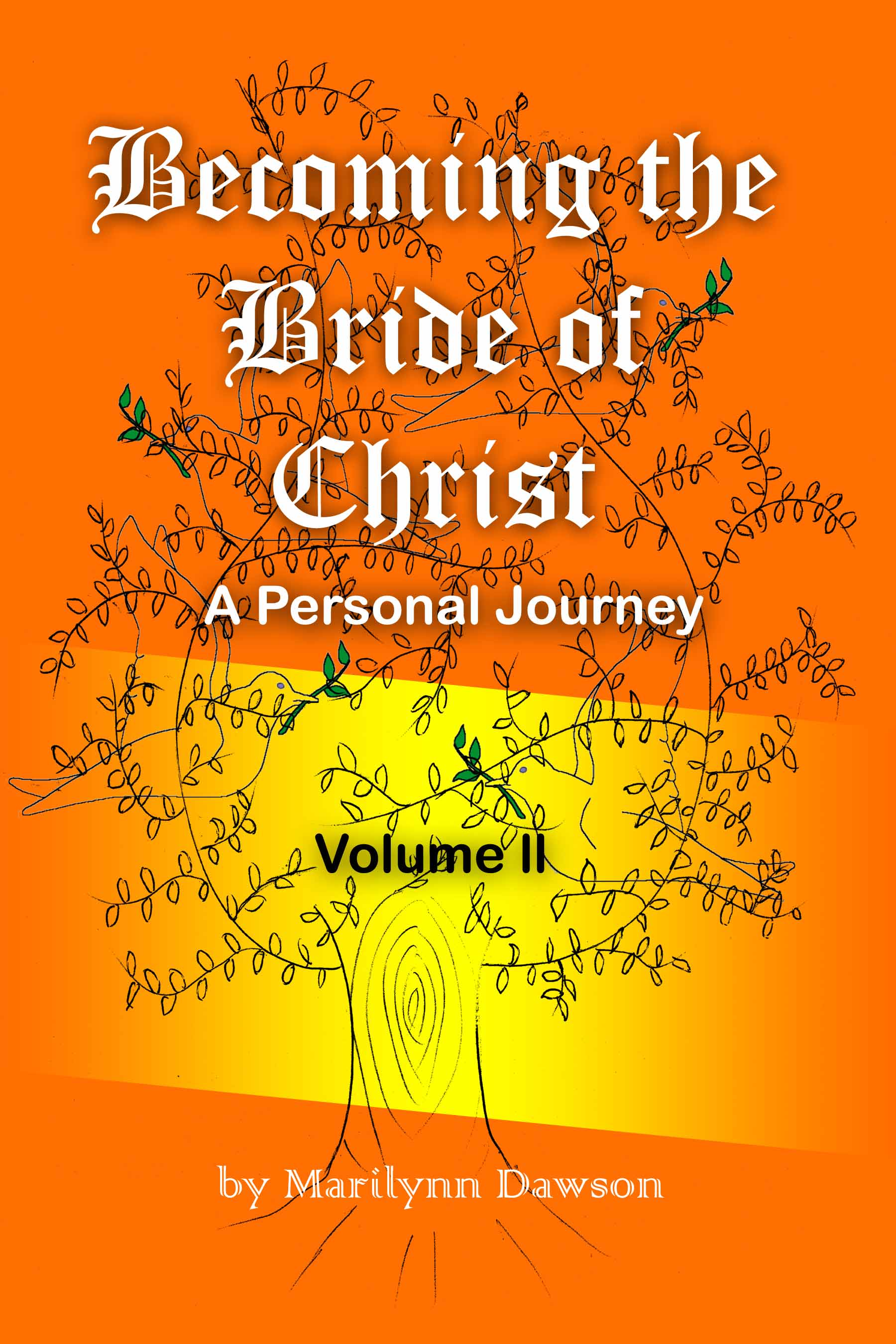 Becoming the Bride of Christ: A Personal Journey Volume Two