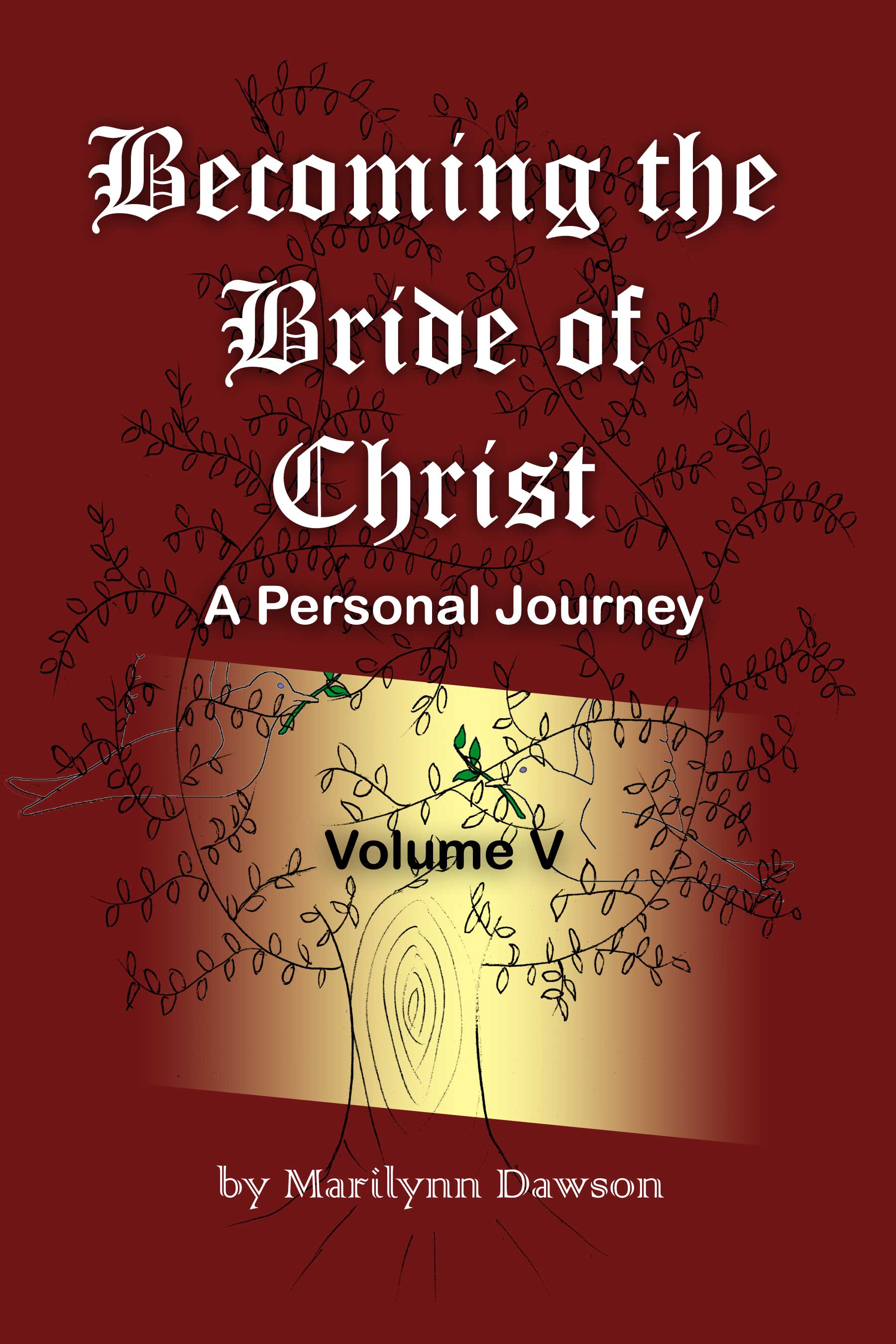 Becoming the Bride of Christ: A Personal Journey Volume Five