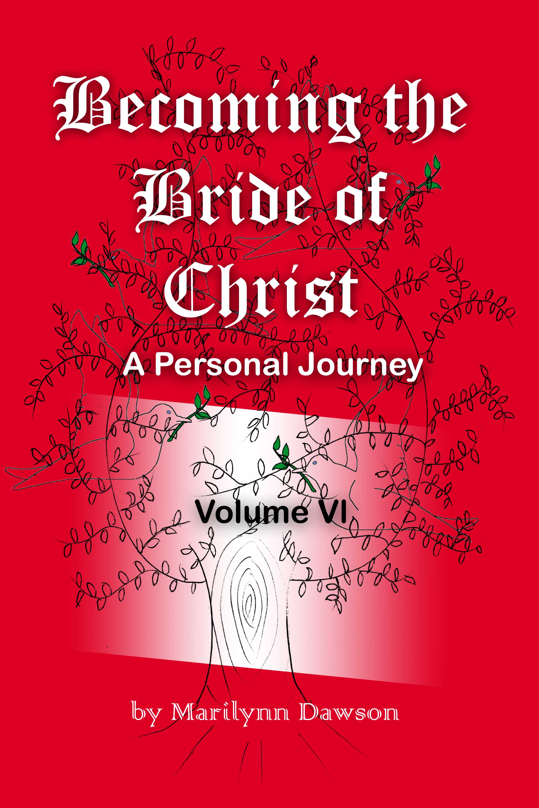 Becoming the Bride of Christ: A Personal Journey Volume Six