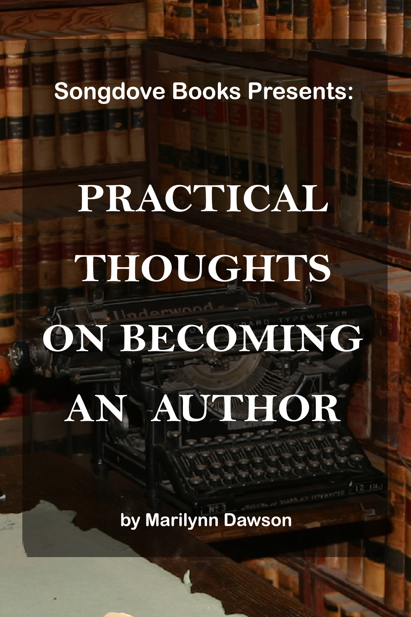 Songdove Books - Practical Thoughts on Becoming an Author